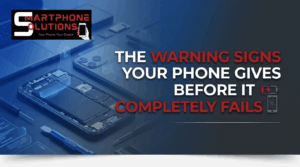 The Warning Signs Your Phone Gives Before It Completely Fails