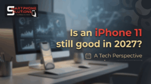 Is an iPhone 11 still good in 2027
