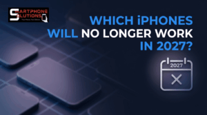 Which iPhones will no longer work in 2027