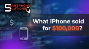 What iPhone sold for $100,000?